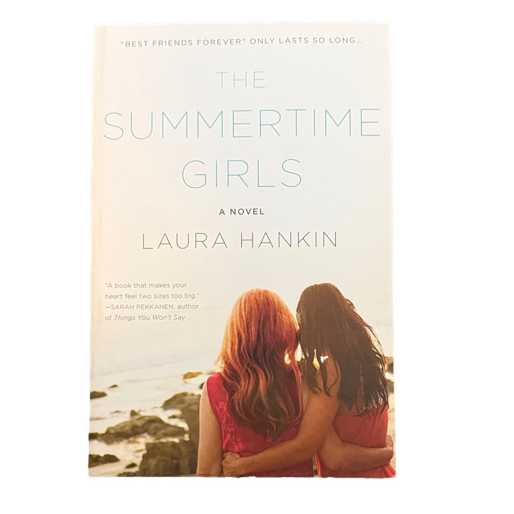 The Summertime Girls Novel by Laura Hankin